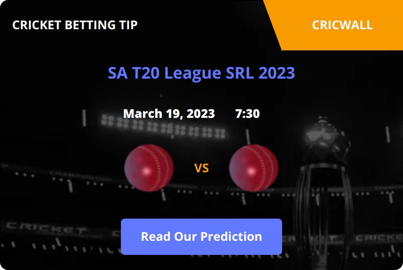 Joburg Super Kings Srl VS Paarl Royals Srl Match Prediction 19 March 2023